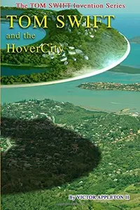 Tom Swift and the HoverCity