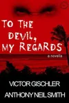To the Devil, My Regards