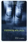 Slapboxing with Jesus