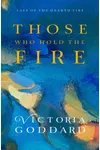 Those Who Hold the Fire