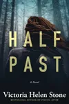 Half Past (As:Victoria Helen Stone)