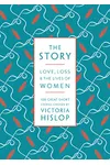 The Story: 100 Great Short Stories Written by Women