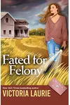 Fated for Felony