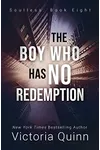 The Boy Who Has No Redemption