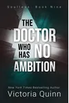 The Doctor Who Has No Ambition