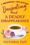 Darjeeling and A Deadly Disappearance