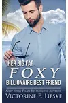 Her Big Fat Foxy Billionaire Best Friend