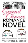 How to Write a Swoon-Worthy Second Chance Romance Novel