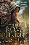 While Rome Burned