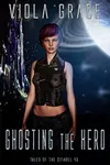 Ghosting the Hero
