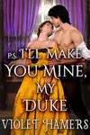 P.S. I'll Make You Mine, My Duke
