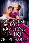Conquered by the Ravishing Duke