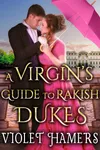 A Virgin’s Guide to Rakish Dukes