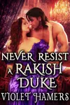 Never Resist a Rakish Duke