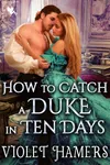 How to Catch a Duke in Ten Days