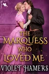 The Marquess Who Loved Me