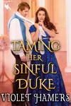 Taming her Sinful Duke