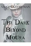 The Dark Beyond Moura