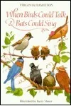 When Birds Could Talk And Bats Could Sing
