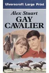 Gay Cavalier (As:Alex Stuart)