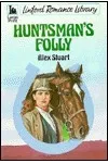 Huntsman's Folly (As:Alex Stuart)