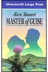 Master of Guise (As:Alex Stuart)