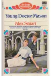 Young Doctor Mason (As:Alex Stuart)
