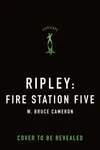 Ripley: Fire Station Five