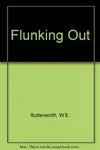 Flunking Out (As: W.E. Butterworth)