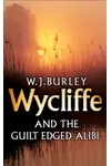 Wycliffe and the Guilt Edged Alibi