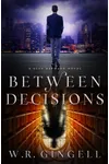 Between Decisions