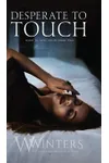 Desperate to Touch