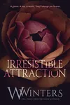 Irresistible Attraction