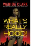 What's Really Hood!