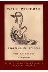 Franklin Evans, or The Inebriate: A Tale of the Times
