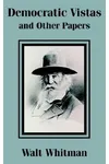 Democratic Vistas and Other Papers