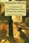 Masculine Beauty of Walt Whitman's Poetry Of Same-Sex Affection