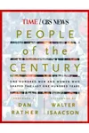 People of the Century: One Hundred Men & Women Who Shaped the Last One Hundred Years