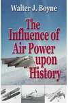 The Influence of Air Power Upon History