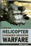 How The Helicopter Changed Modern Warfare
