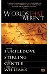 Worlds that Weren't