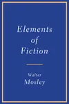 The Elements of Fiction Writing