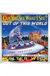 Can You See What I See? Out of This World: Picture Puzzles to Search and Solve