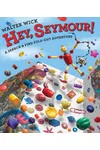 Hey, Seymour!