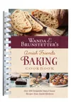 Wanda E. Brunstetter's Amish Friends Baking Cookbook