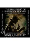 The Haunting of Sherlock Holmes and Other Tales of Adventure