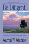 Be Diligent : Serving Others as You Walk with the Master Servant