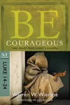 Be Courageous : Take Heart from Christ's Example