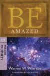 Be Amazed : Restoring an Attitude of Wonder and Worship
