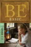 Be Basic : Believing the Simple Truth of God's Word
